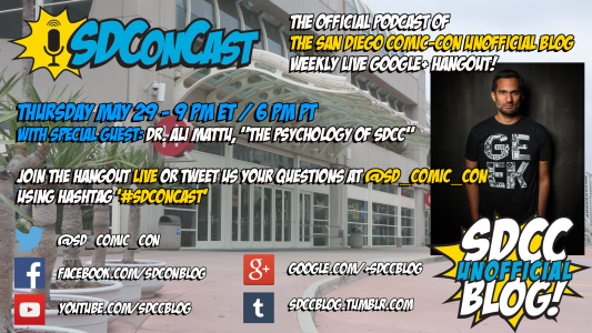 SDConCast for May 30, 2014 - The Psychology of SDCC with Ali Mattu