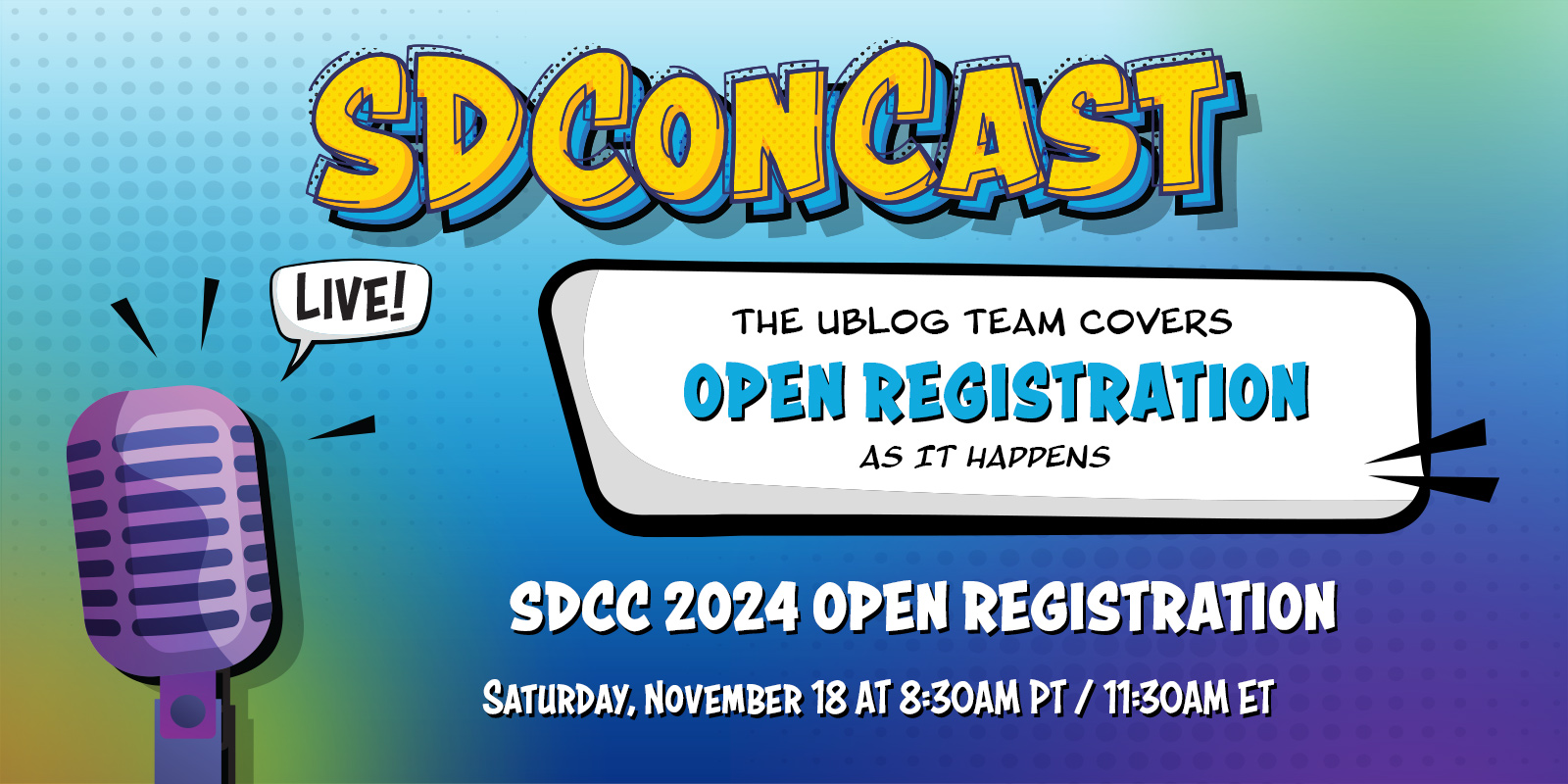 SDConCast 11/18/23 SDCC 2024 Open Registration San Diego ComicCon