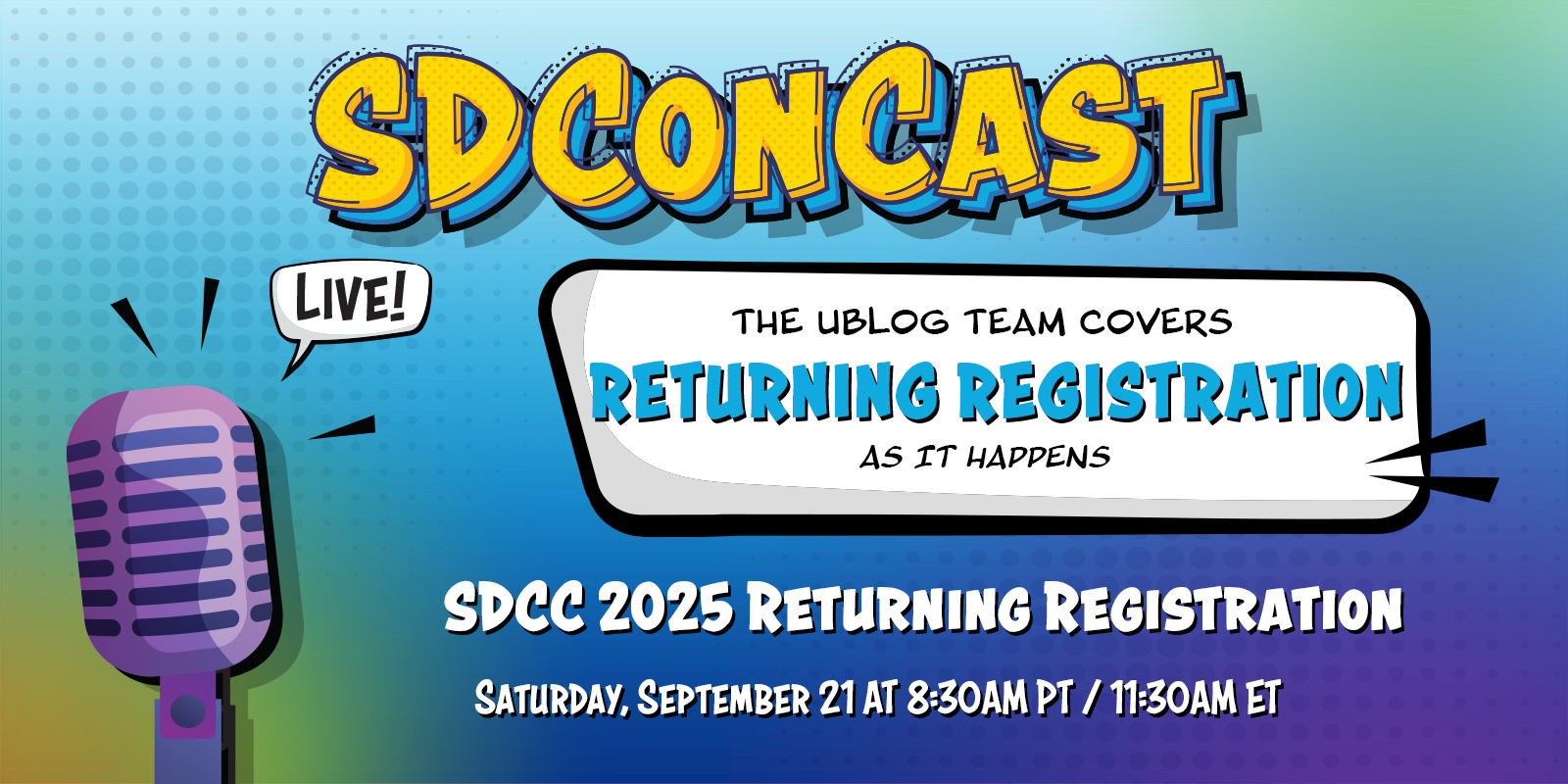 SDConCast 9/21/2025 SDCC 2025 Returning Registration San Diego ComicCon Unofficial Blog