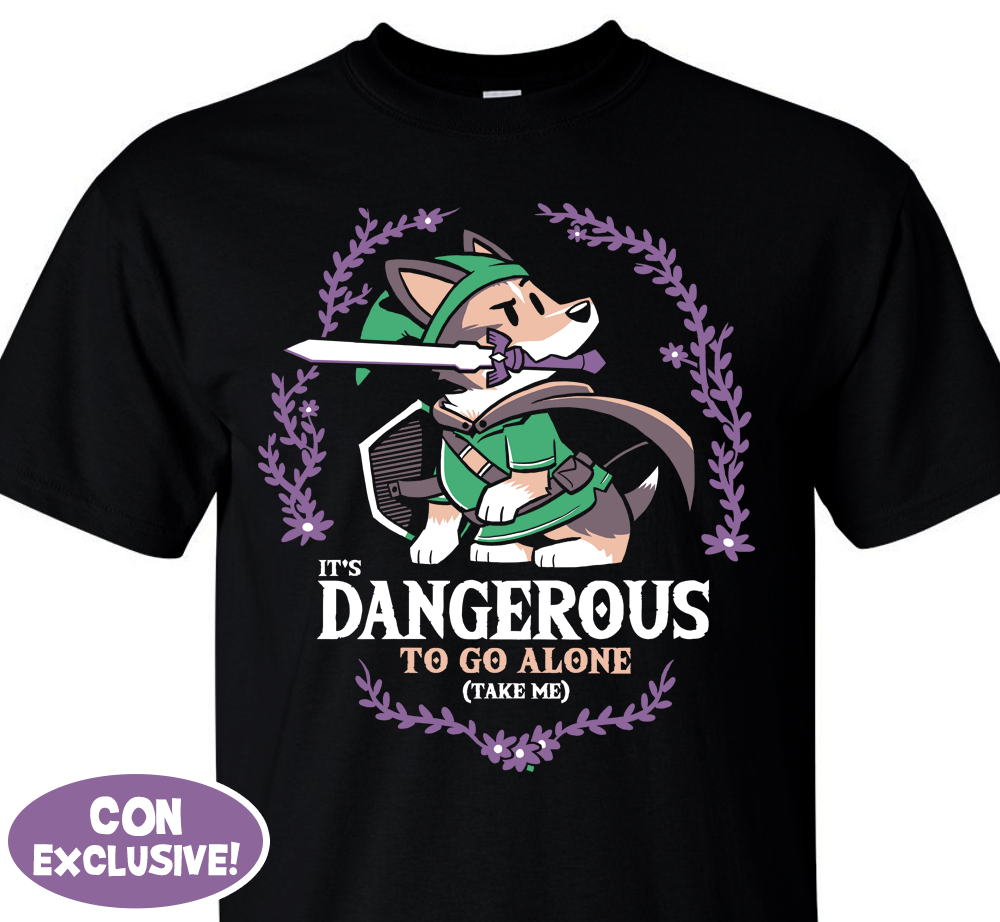 It’s Dangerous to Go Alone (Take Me) Tee